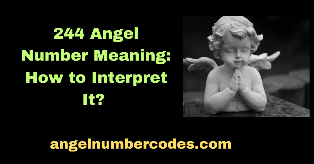 244 Angel Number Meaning How to Interpret It