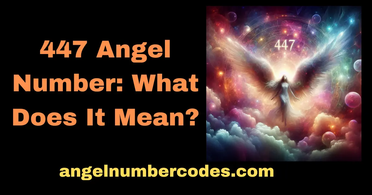 447 Angel Number What Does It Mean