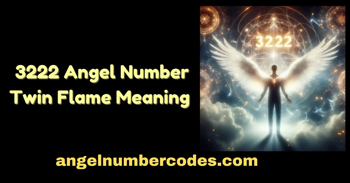 3222 Angel Number Twin Flame Meaning For Love and Career