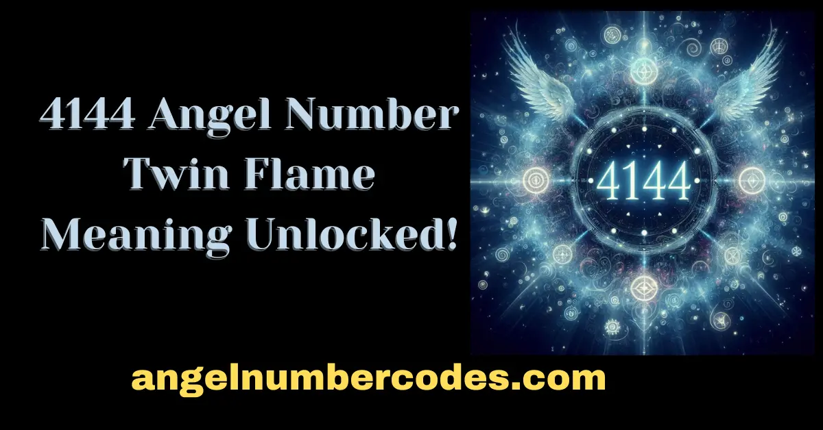 4144 Angel Number Twin Flame Meaning Unlocked!
