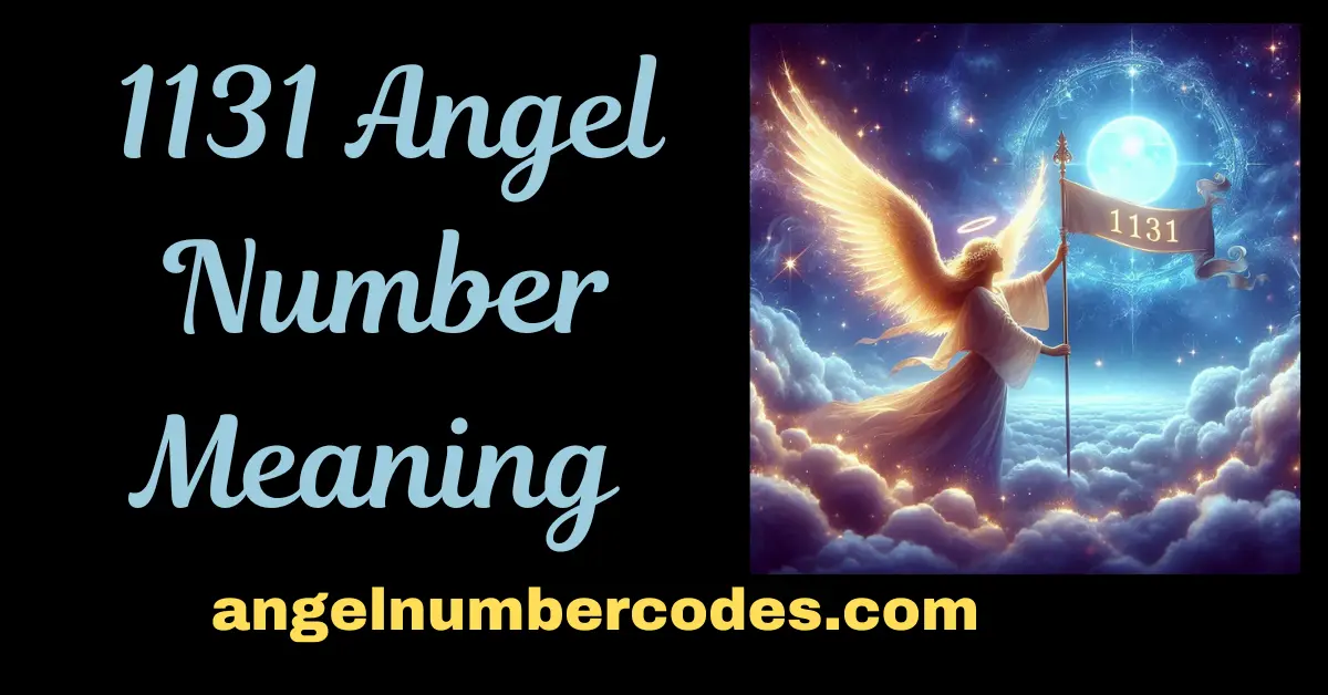 1131 Angel Number Meaning