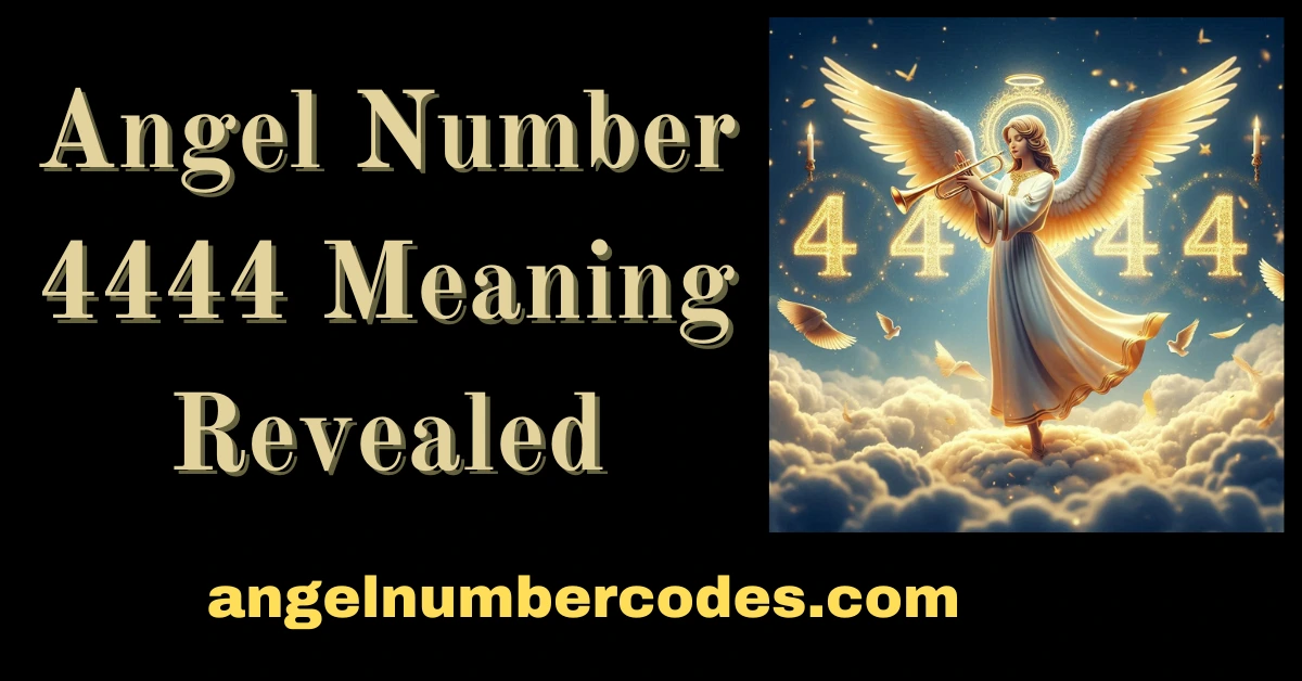 Angel Number 4444 Meaning Revealed